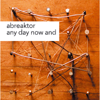 CD - Abreaktor - and day now and